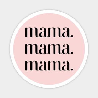 Mama mama mama Magnet